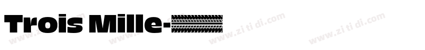 Trois Mille字体转换 Trois Mille字体转换